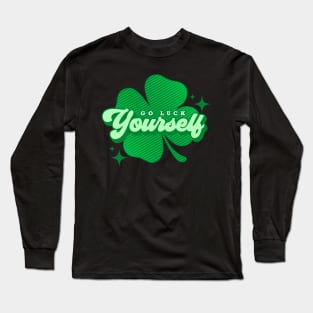 Go Luck Yourself Long Sleeve T-Shirt